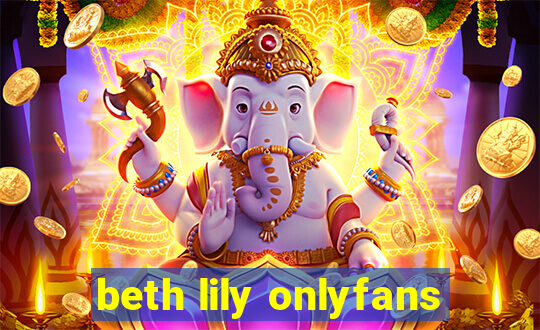 beth lily onlyfans